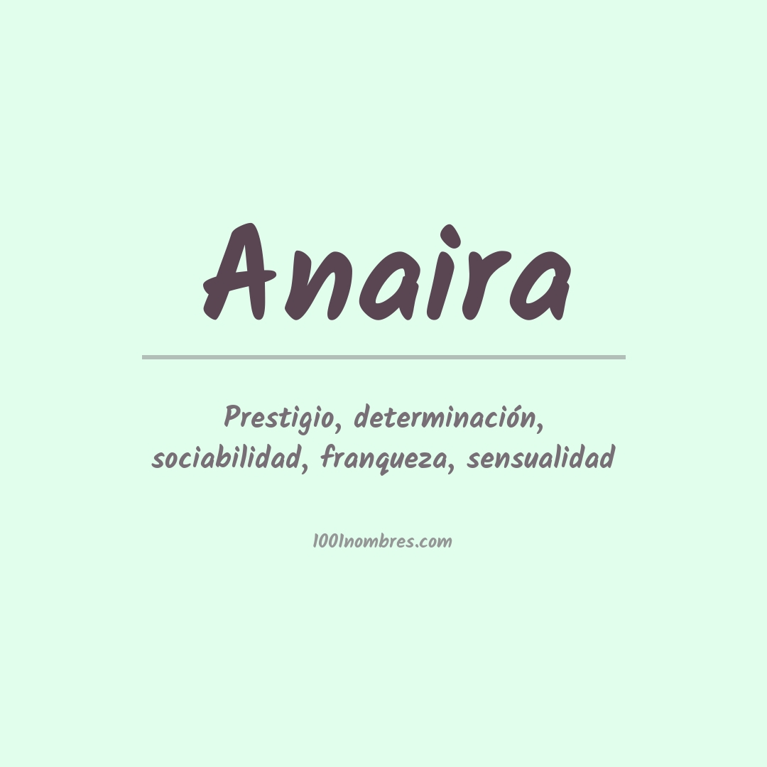 Significado del nombre Anaira Significado del nombre Anaira