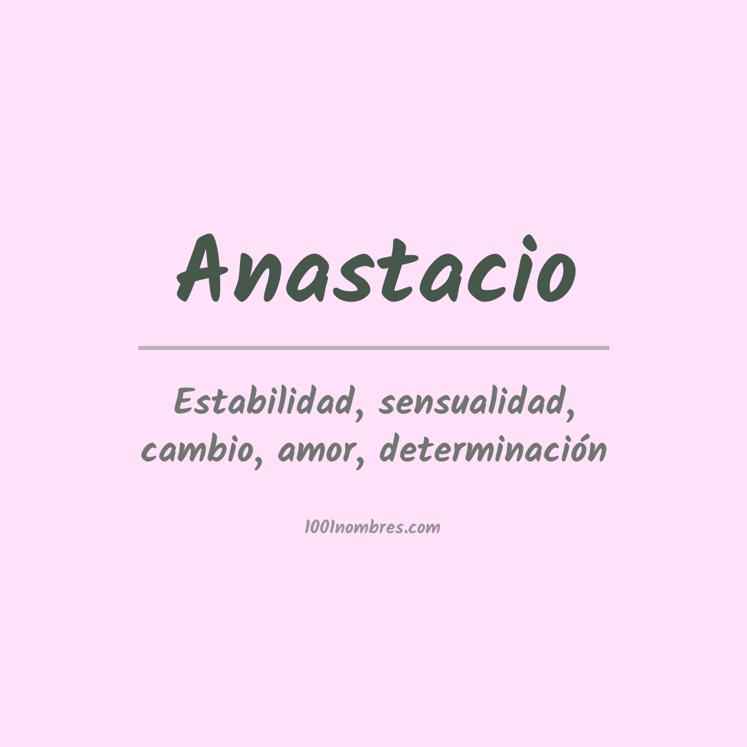 Significado del nombre Anastacio