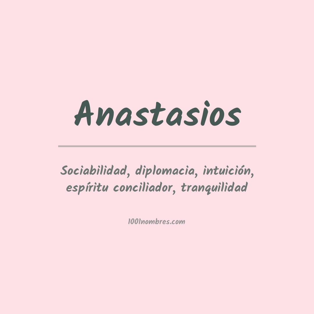 Significado del nombre Anastasios Significado del nombre Anastasios