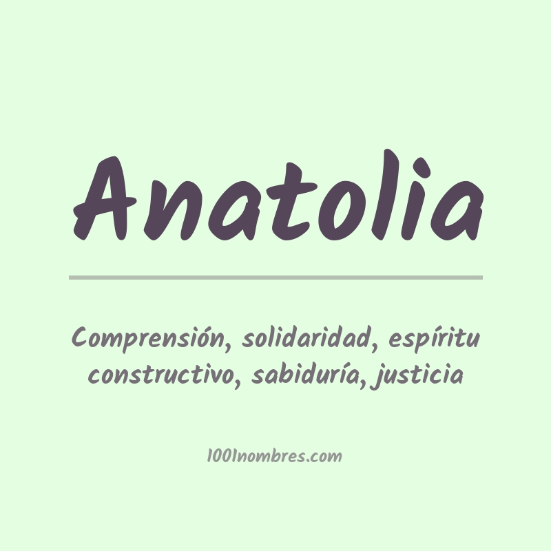 Significado del nombre Anatolia Significado del nombre Anatolia