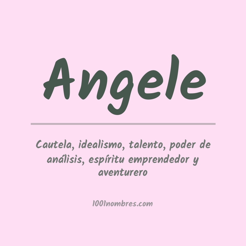 Significado del nombre Angele Significado del nombre Angele