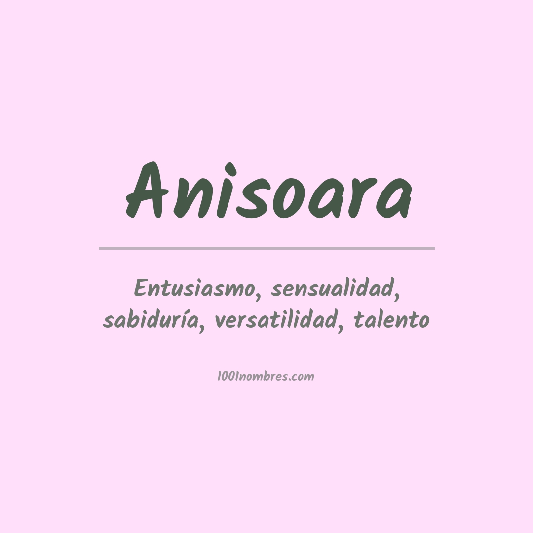 Significado del nombre Anisoara Significado del nombre Anisoara