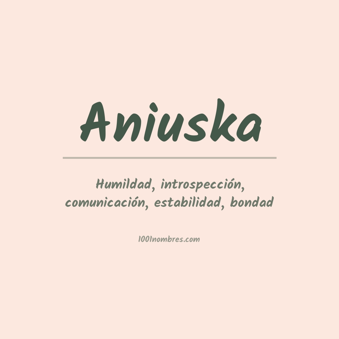 Significado del nombre Aniuska Significado del nombre Aniuska