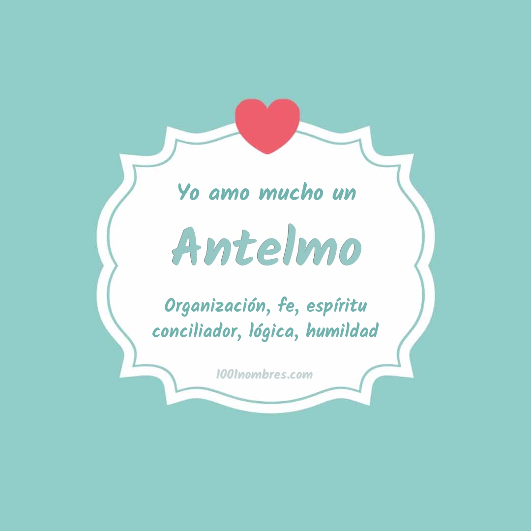 Yo amo mucho Antelmo Yo amo mucho Antelmo