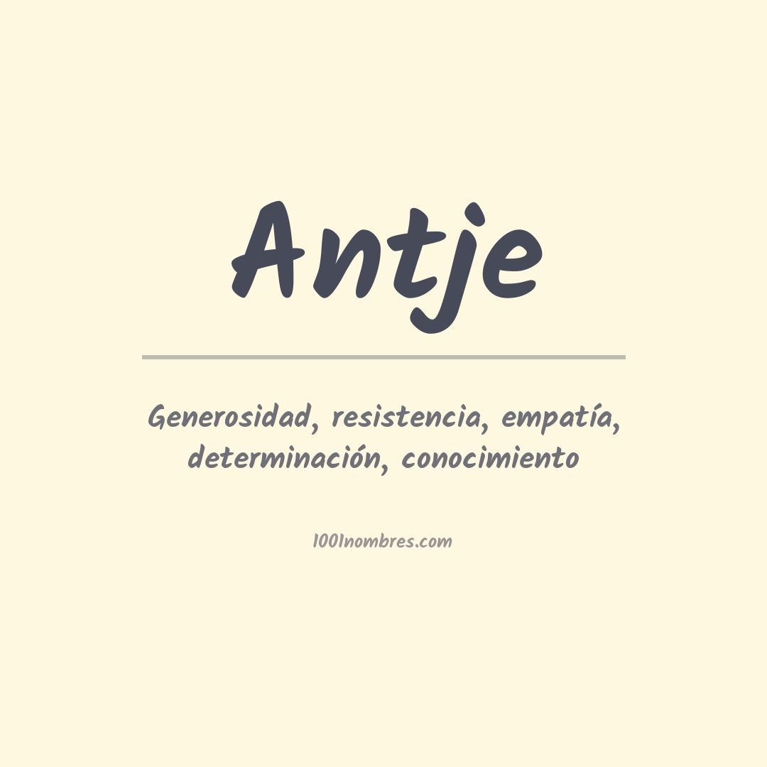 Significado del nombre Antje