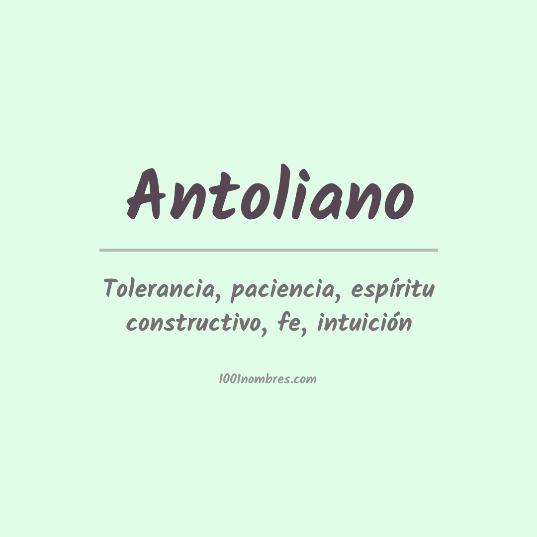 Significado del nombre Antoliano Significado del nombre Antoliano