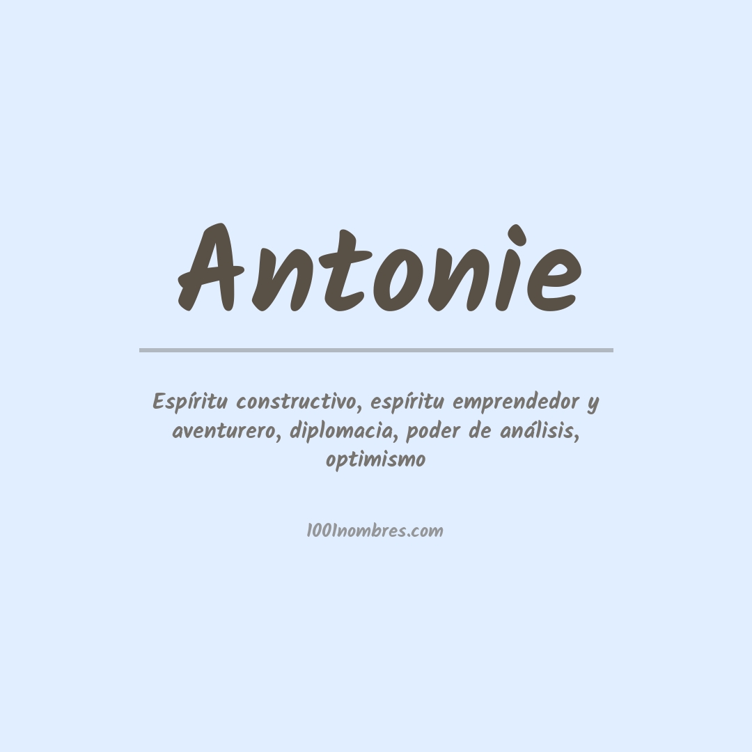 Significado del nombre Antonie Significado del nombre Antonie
