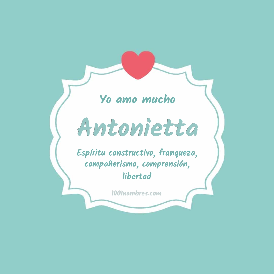 Yo amo mucho Antonietta Yo amo mucho Antonietta