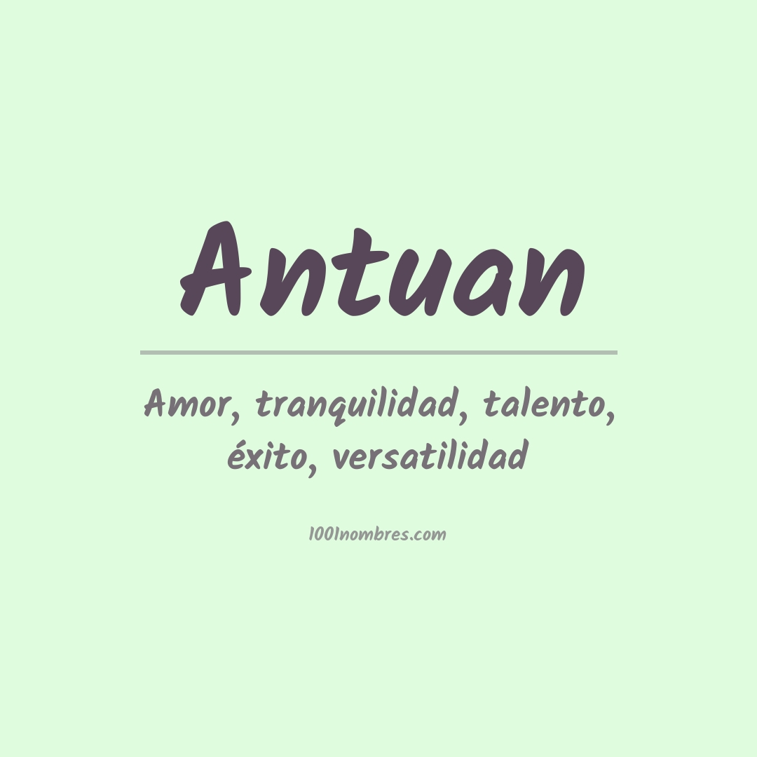 Significado del nombre Antuan