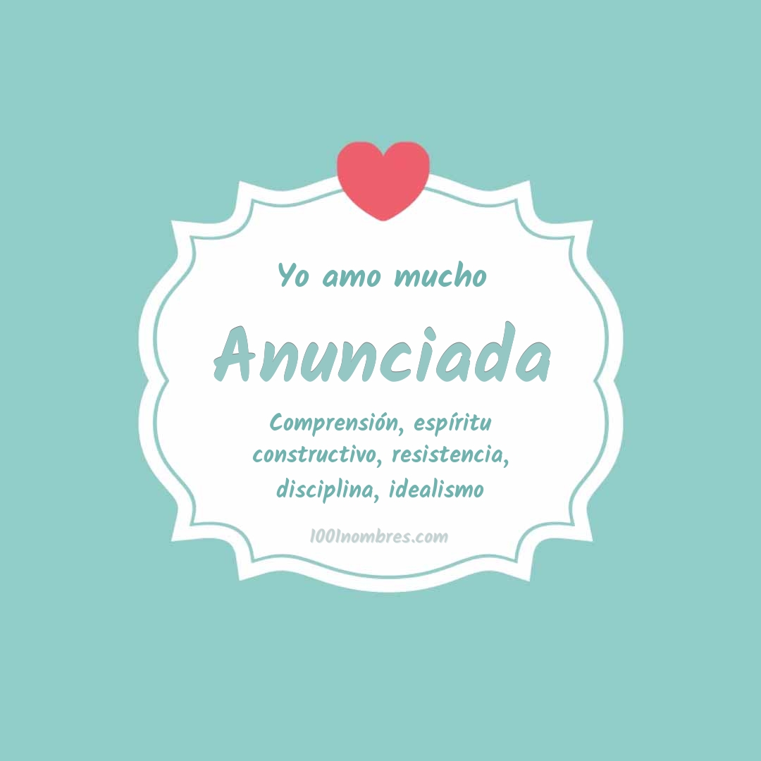 Yo amo mucho Anunciada Yo amo mucho Anunciada