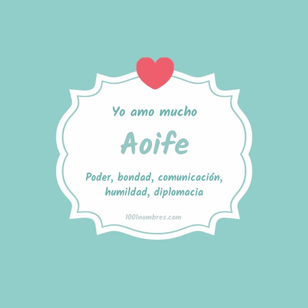 Yo amo mucho Aoife Yo amo mucho Aoife