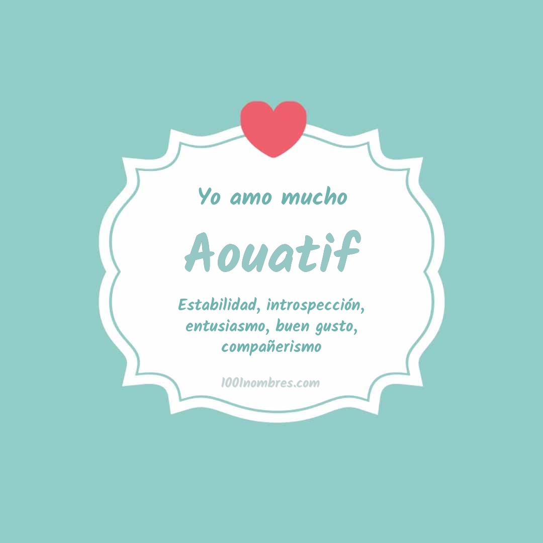 Yo amo mucho Aouatif Yo amo mucho Aouatif