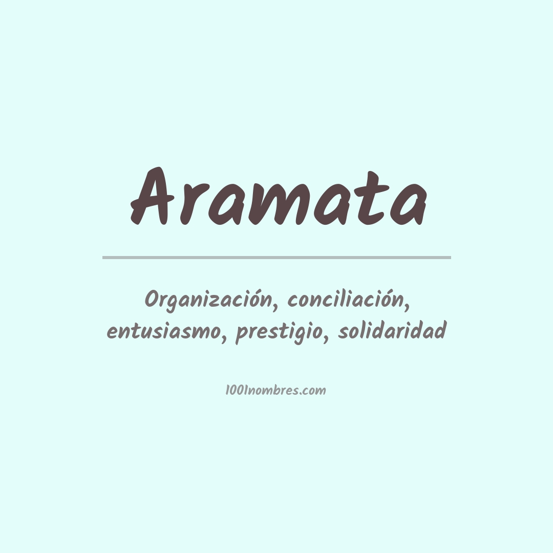 Significado del nombre Aramata Significado del nombre Aramata