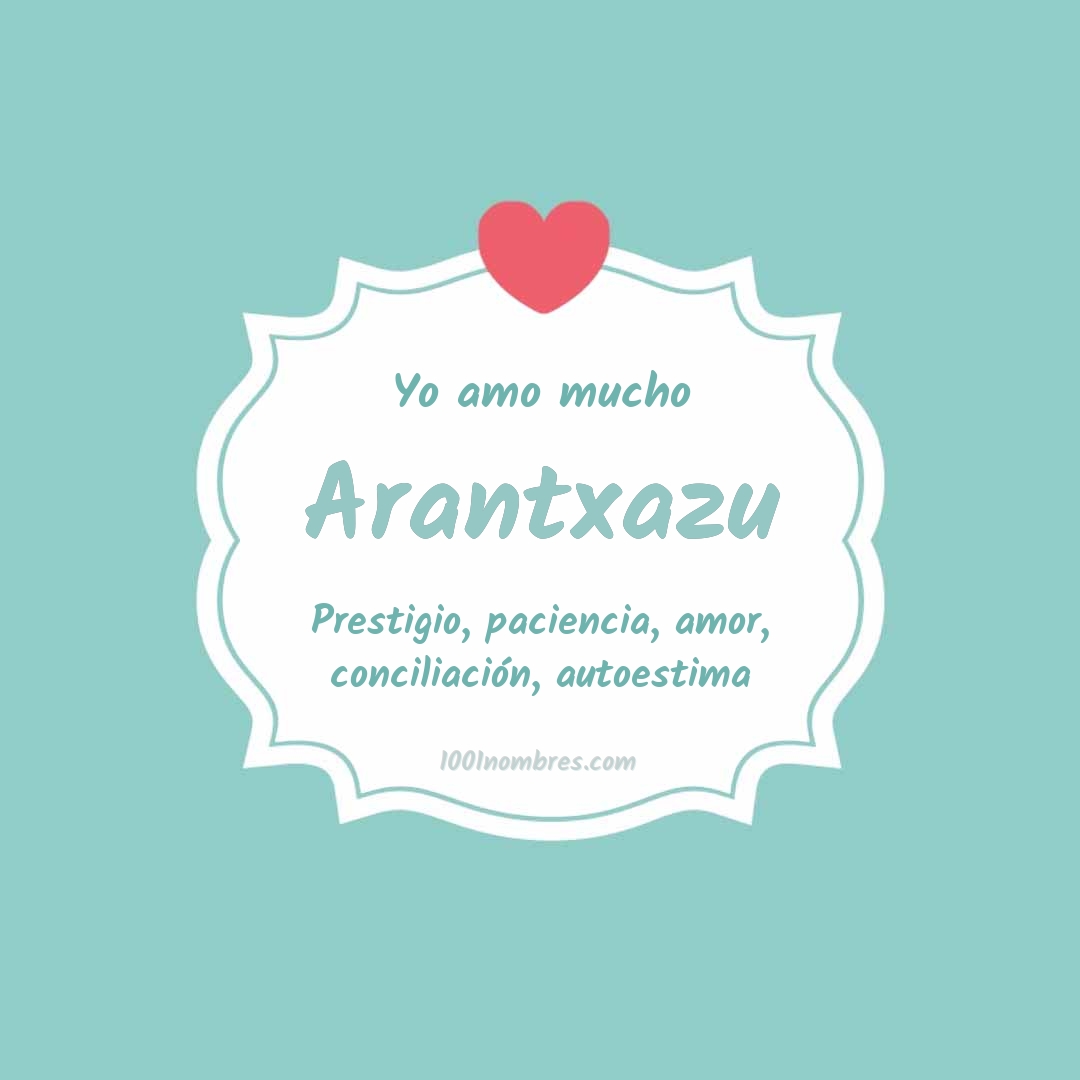 Yo amo mucho Arantxazu