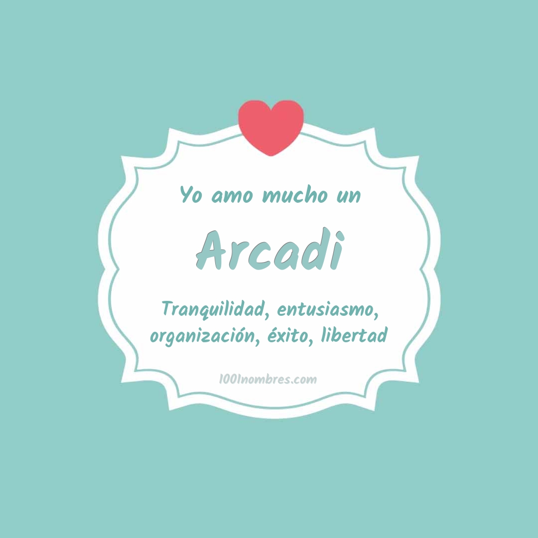 Yo amo mucho Arcadi Yo amo mucho Arcadi