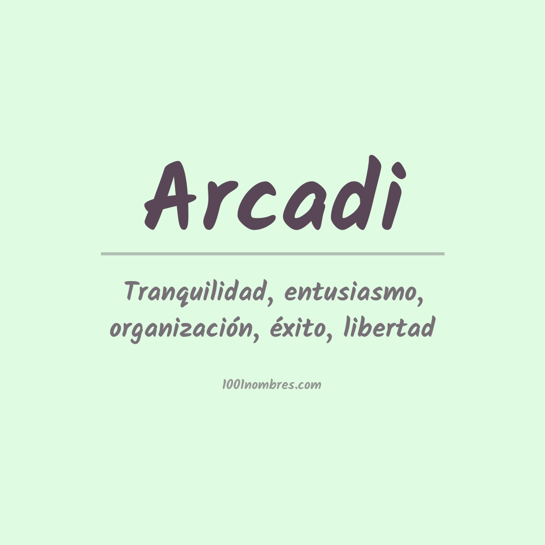 Significado del nombre Arcadi Significado del nombre Arcadi