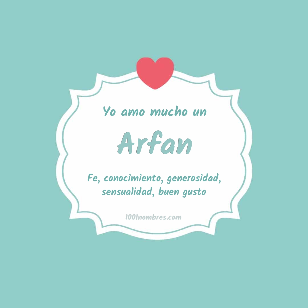 Yo amo mucho Arfan