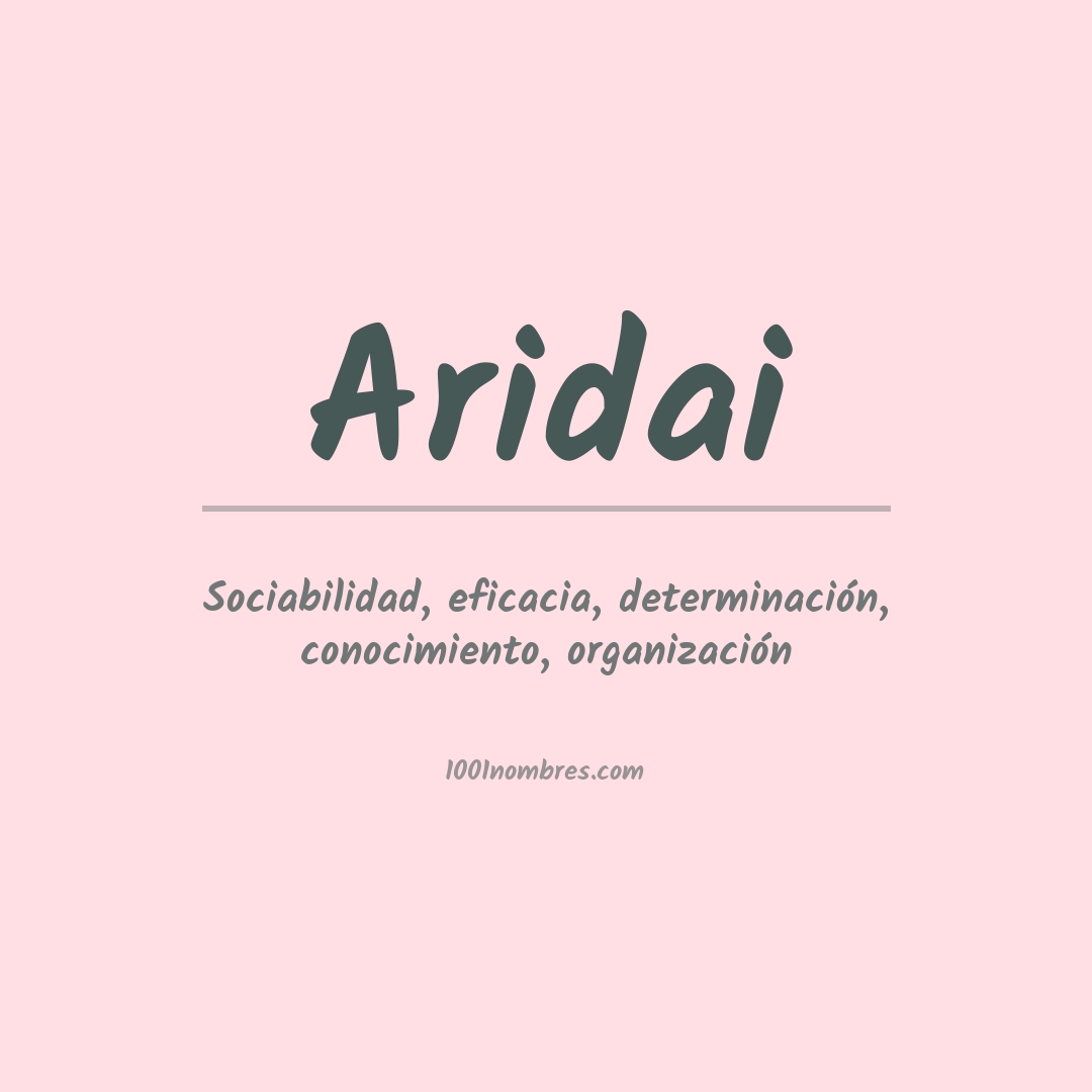 Significado del nombre Aridai Significado del nombre Aridai