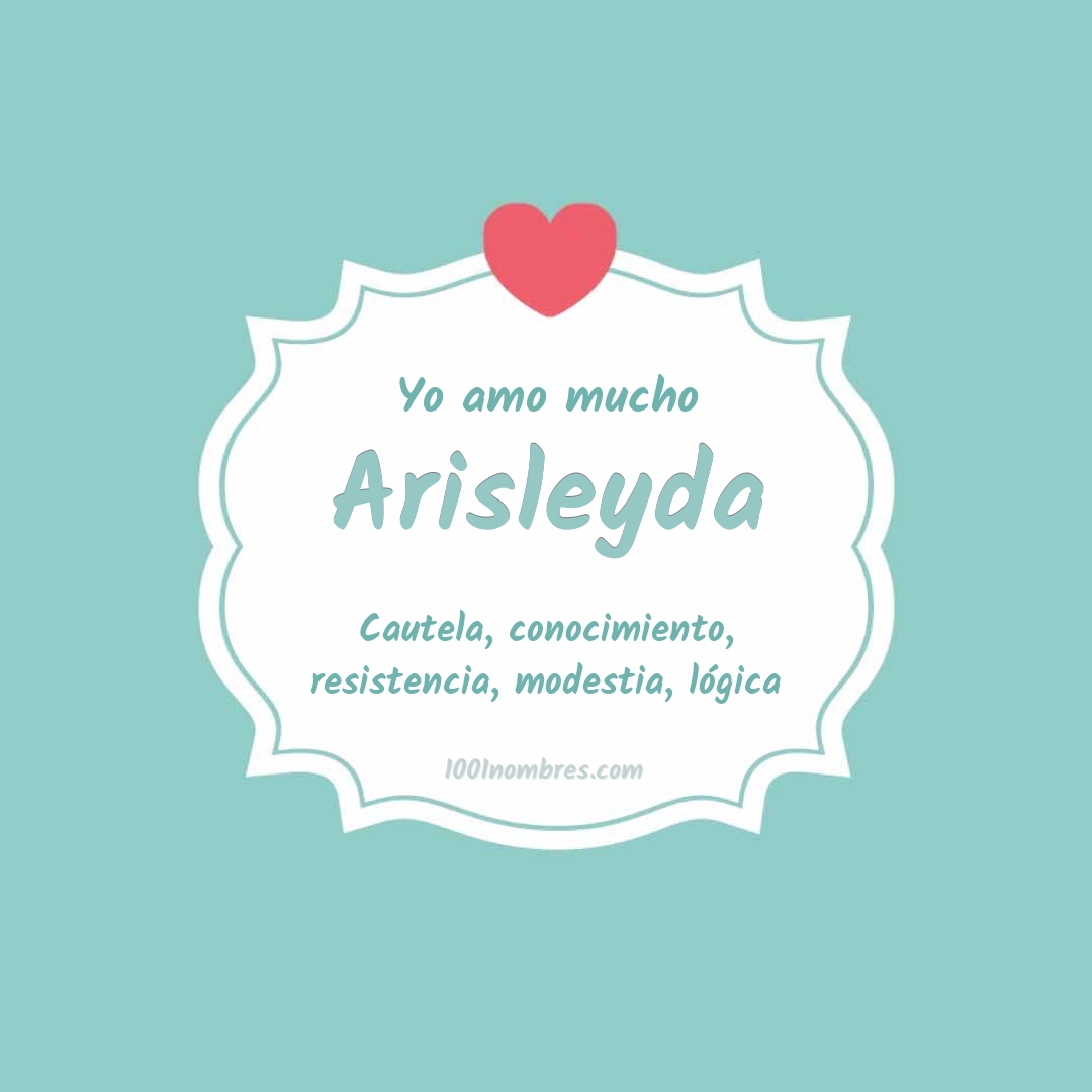 Yo amo mucho Arisleyda Yo amo mucho Arisleyda