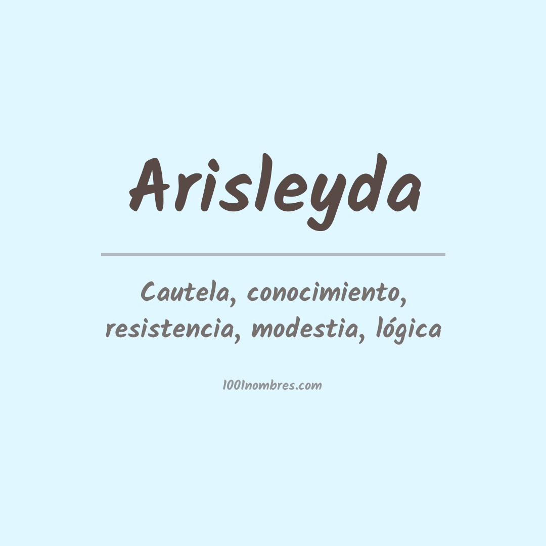 Significado del nombre Arisleyda Significado del nombre Arisleyda