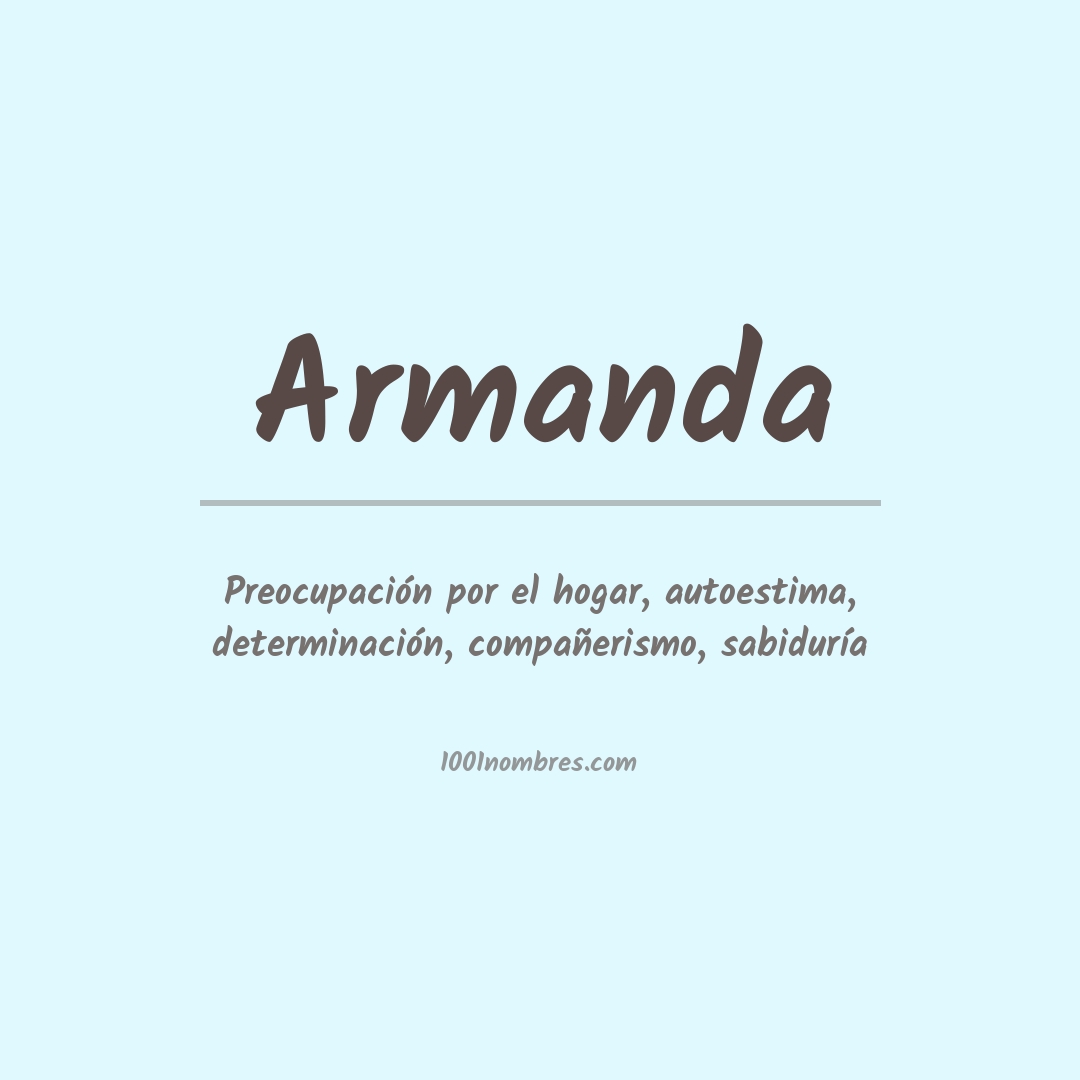 Significado del nombre Armanda Significado del nombre Armanda