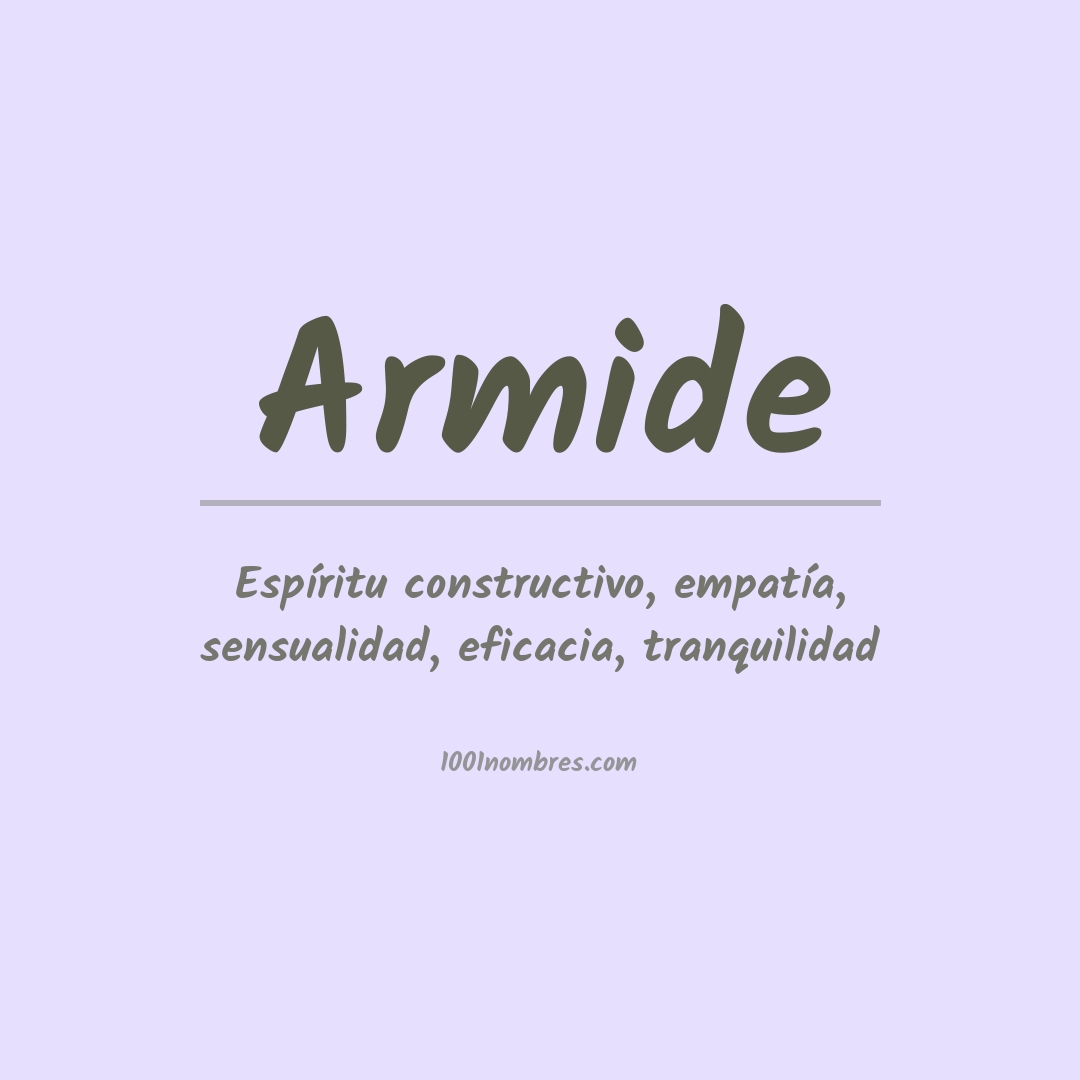 Significado del nombre Armide Significado del nombre Armide