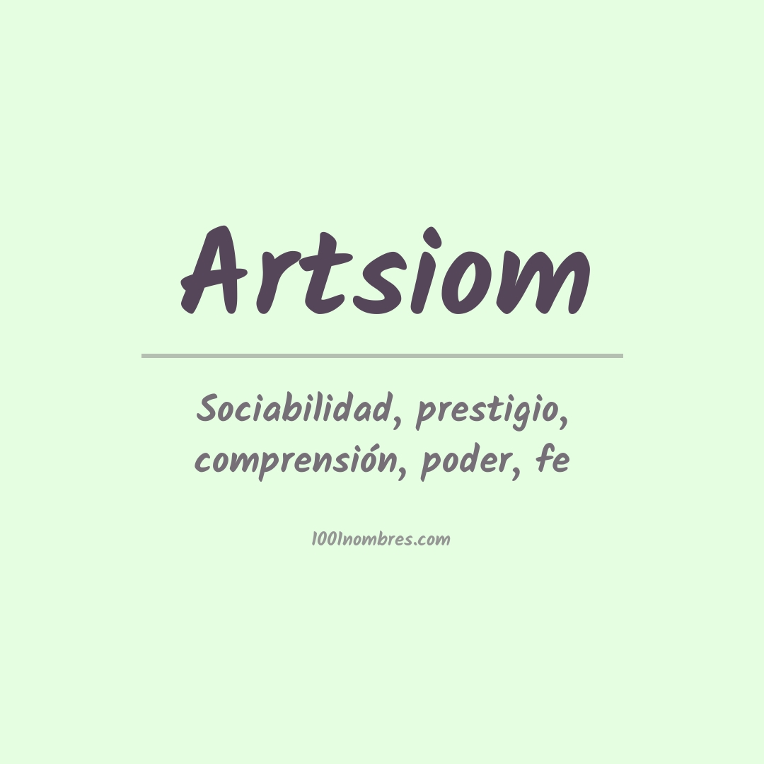 Significado del nombre Artsiom Significado del nombre Artsiom