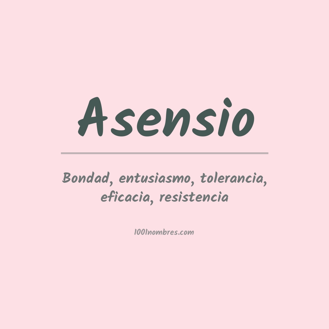 Significado del nombre Asensio Significado del nombre Asensio
