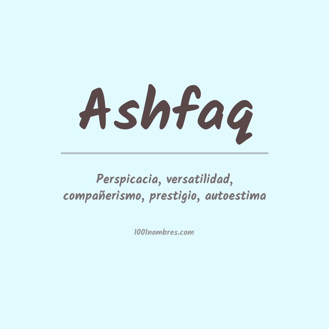 Significado del nombre Ashfaq Significado del nombre Ashfaq