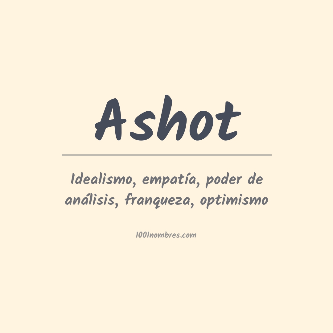 Significado del nombre Ashot Significado del nombre Ashot