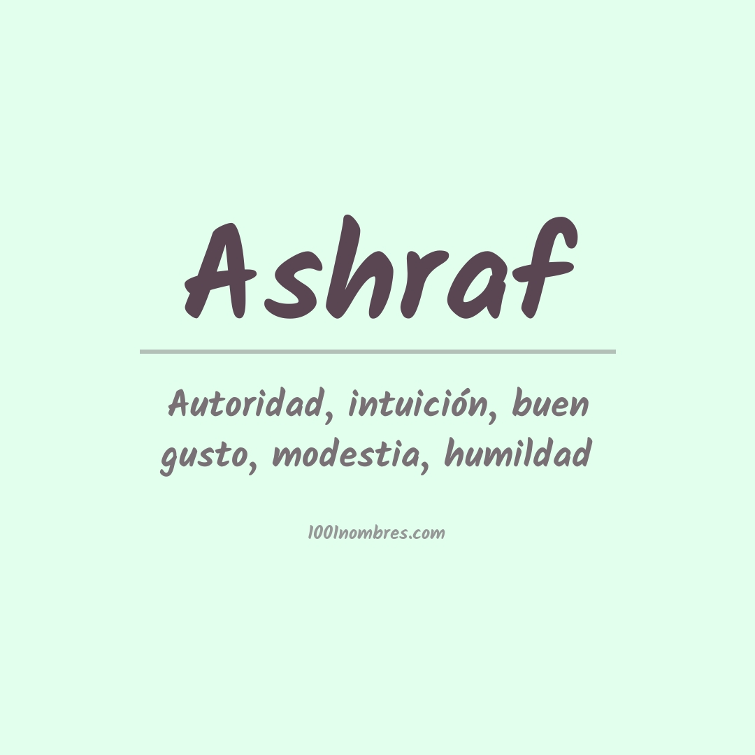 Significado del nombre Ashraf