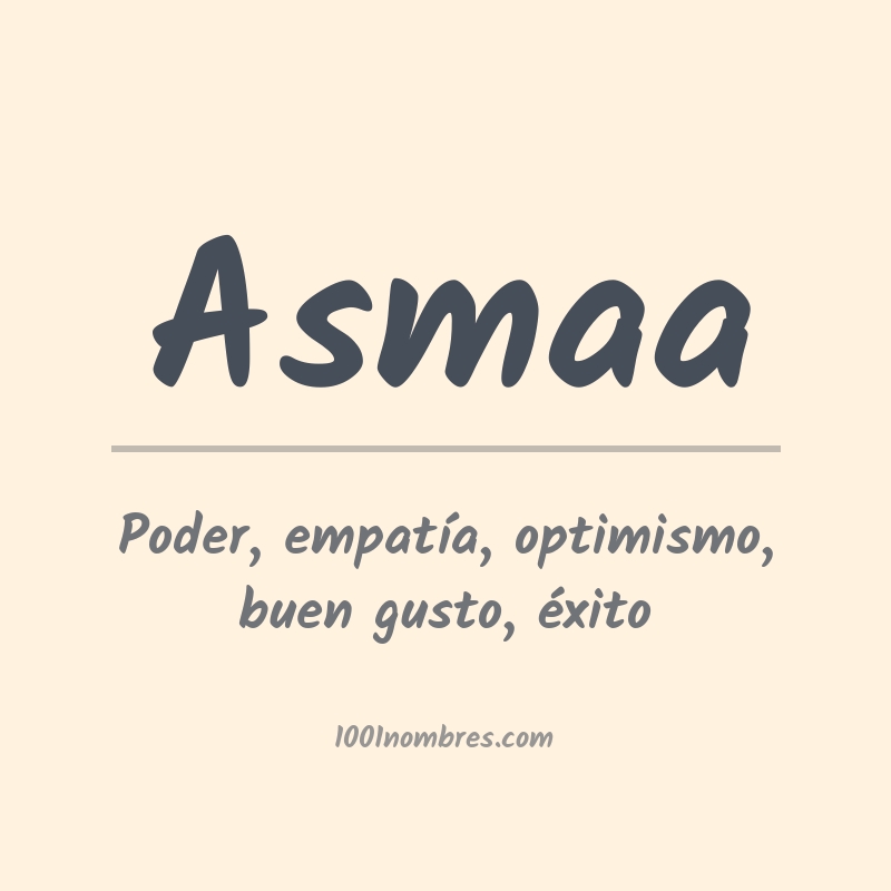 Significado del nombre Asmaa Significado del nombre Asmaa