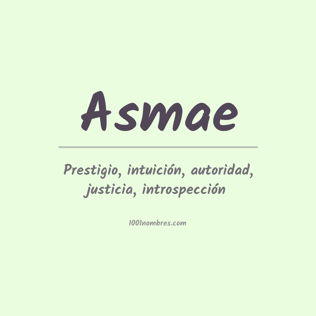 Significado del nombre Asmae Significado del nombre Asmae