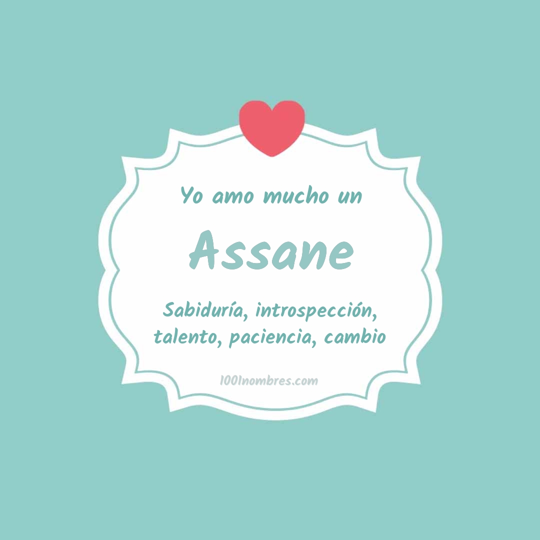 Yo amo mucho Assane Yo amo mucho Assane