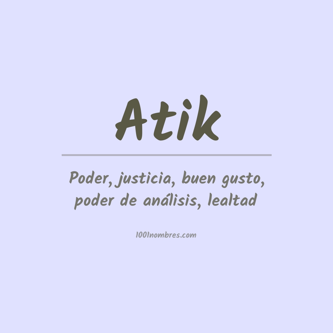 Significado del nombre Atik