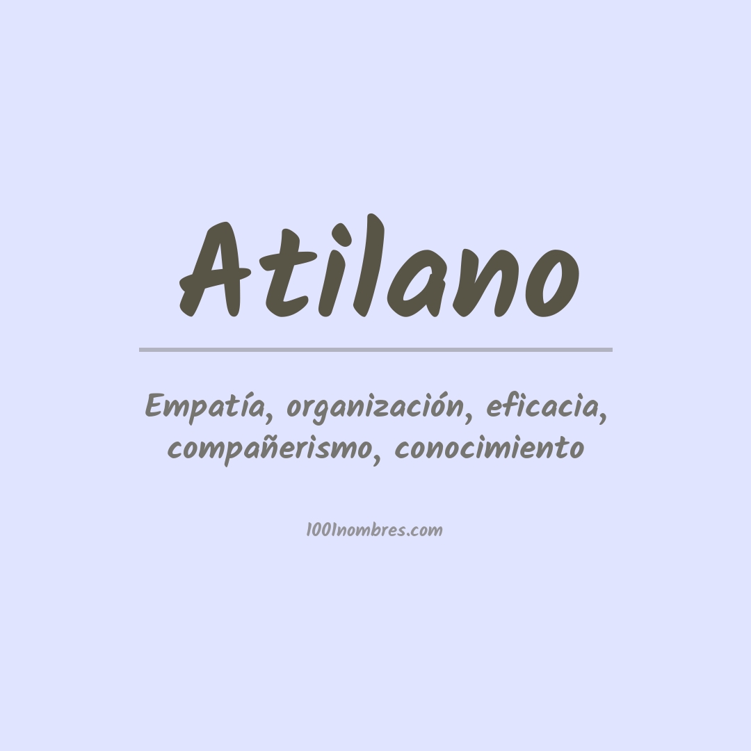 Significado del nombre Atilano