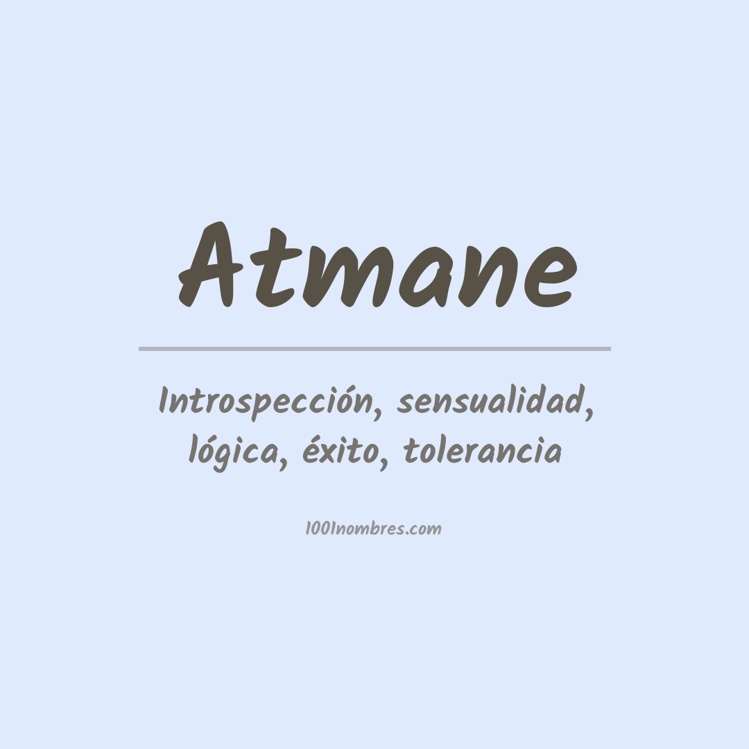 Significado del nombre Atmane Significado del nombre Atmane