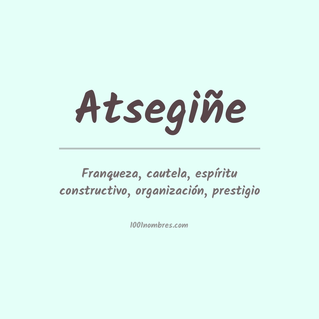 Significado del nombre Atsegiñe Significado del nombre Atsegiñe