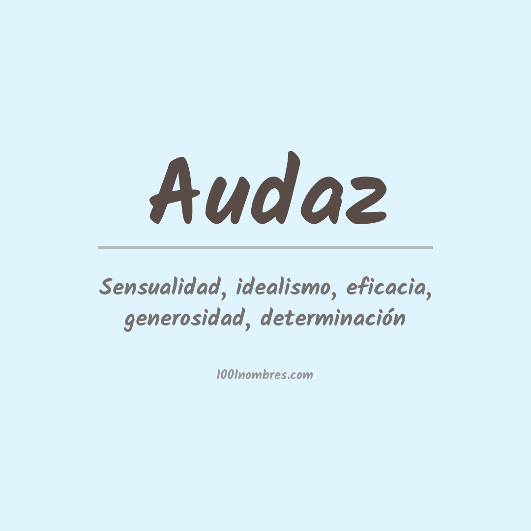 Significado del nombre Audaz Significado del nombre Audaz