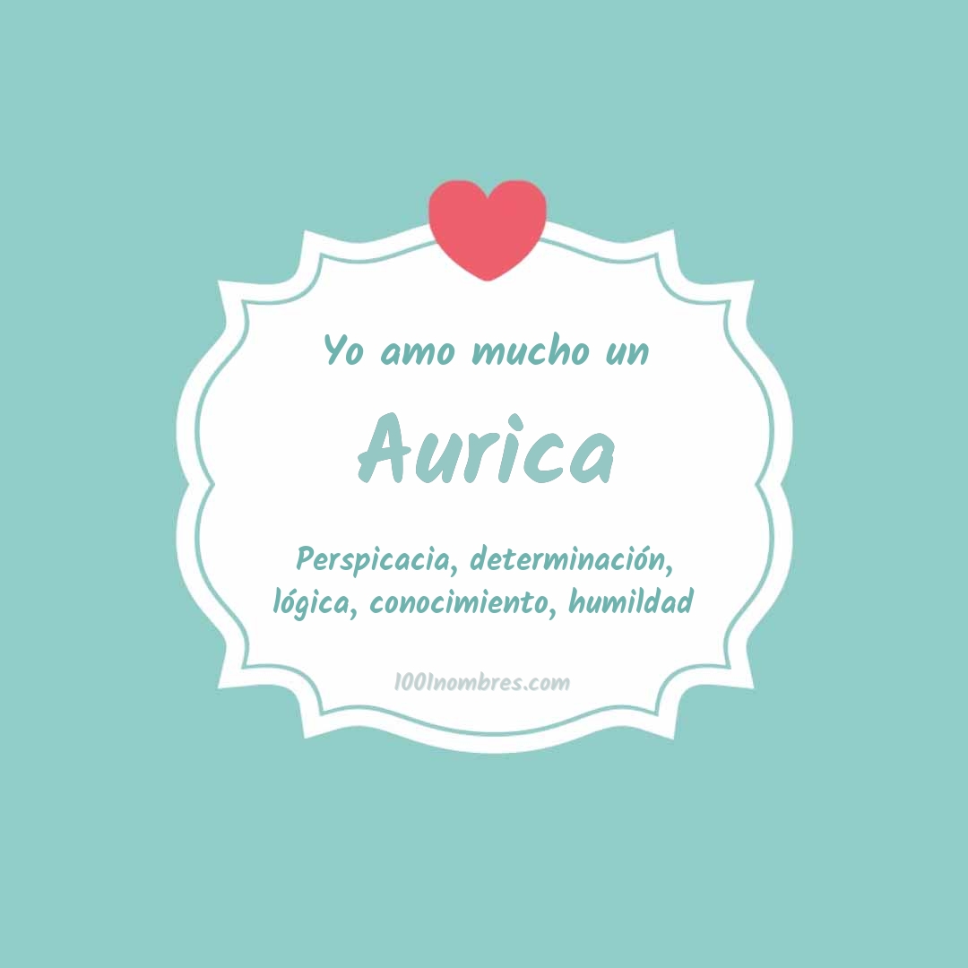Yo amo mucho Aurica Yo amo mucho Aurica