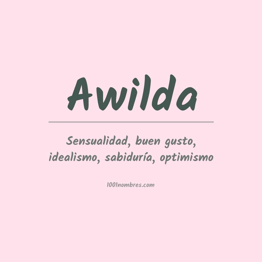 Significado del nombre Awilda Significado del nombre Awilda