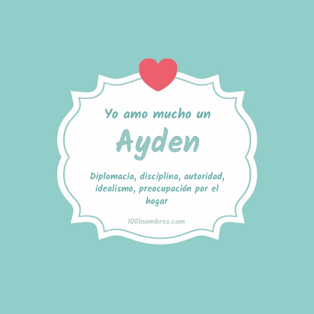 Yo amo mucho Ayden