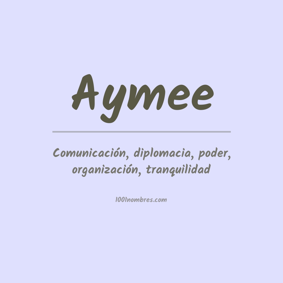Significado del nombre Aymee