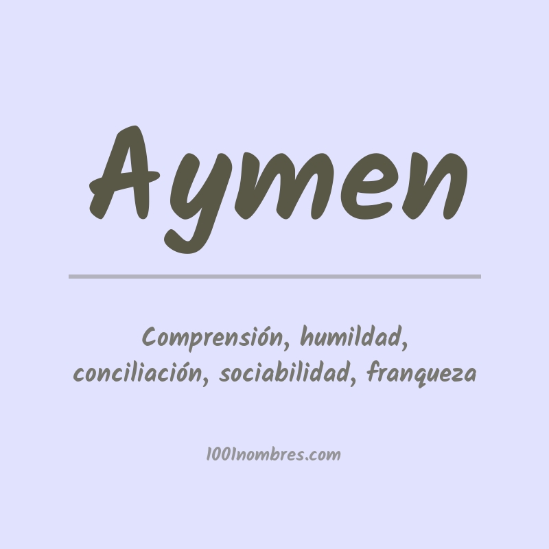 Significado del nombre Aymen Significado del nombre Aymen