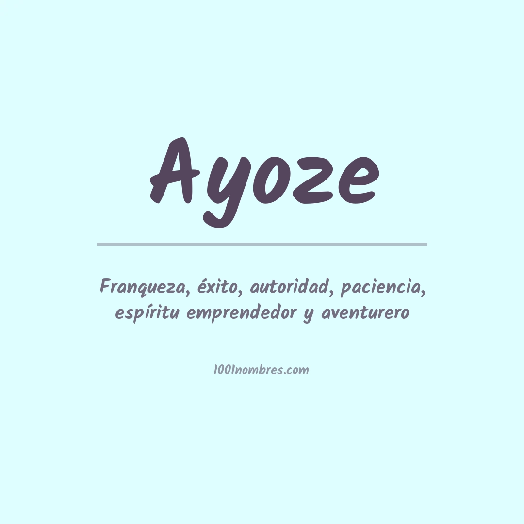 Significado del nombre Ayoze Significado del nombre Ayoze