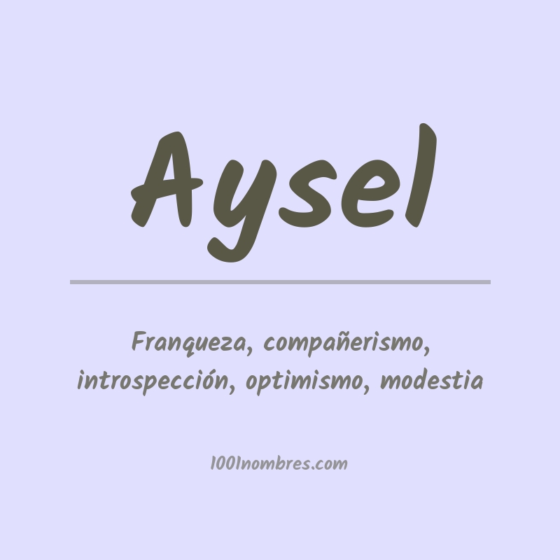 Significado del nombre Aysel Significado del nombre Aysel