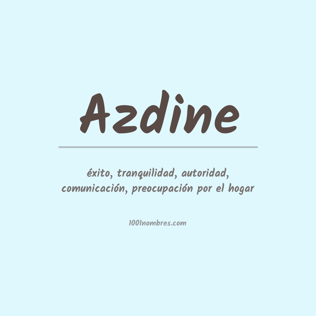Significado del nombre Azdine Significado del nombre Azdine