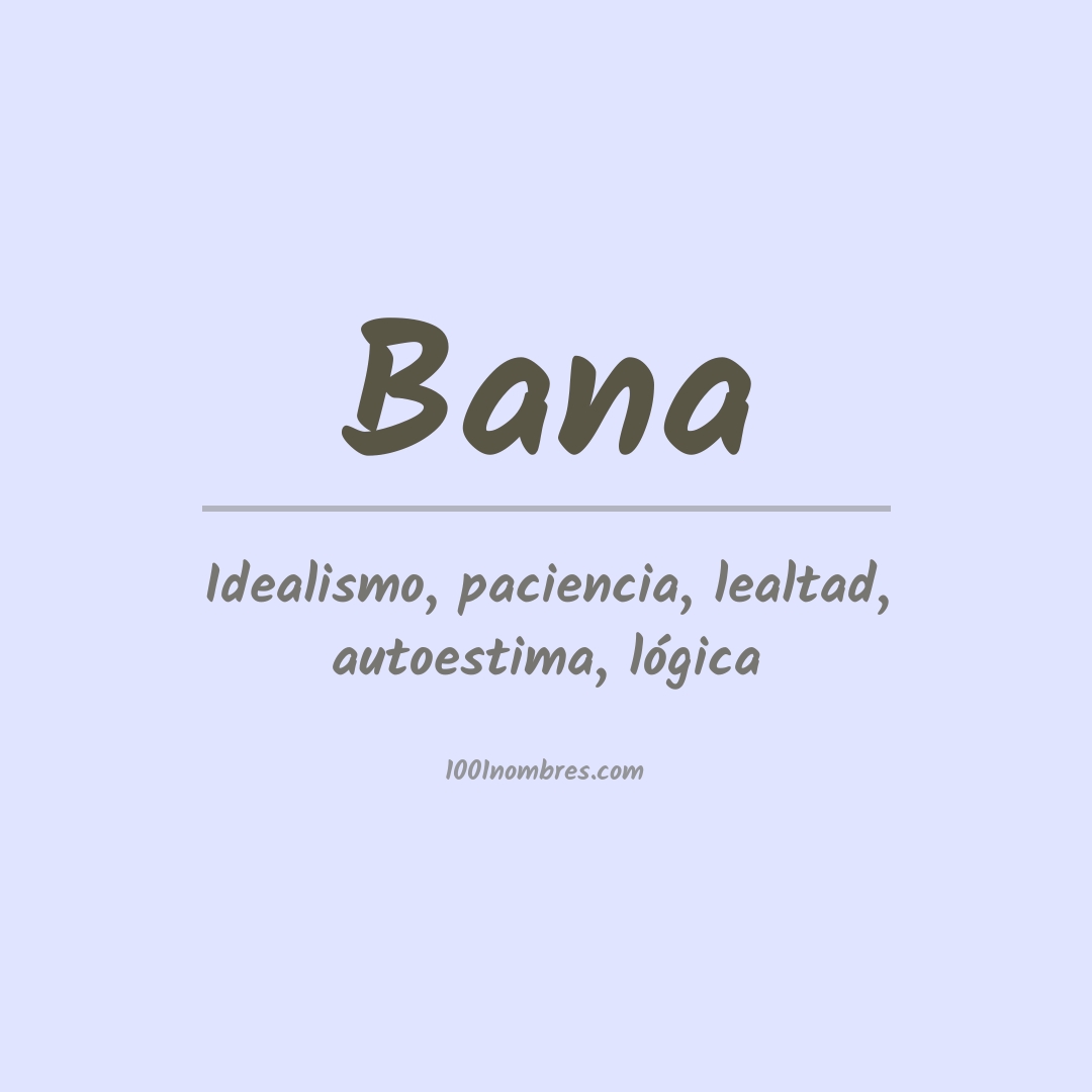 Significado del nombre Bana Significado del nombre Bana