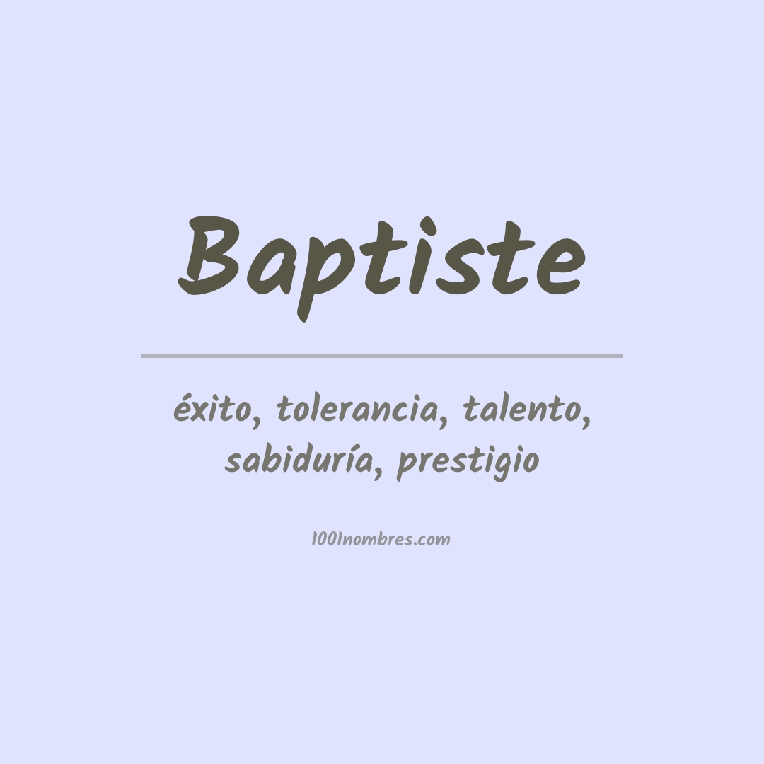 Significado del nombre Baptiste