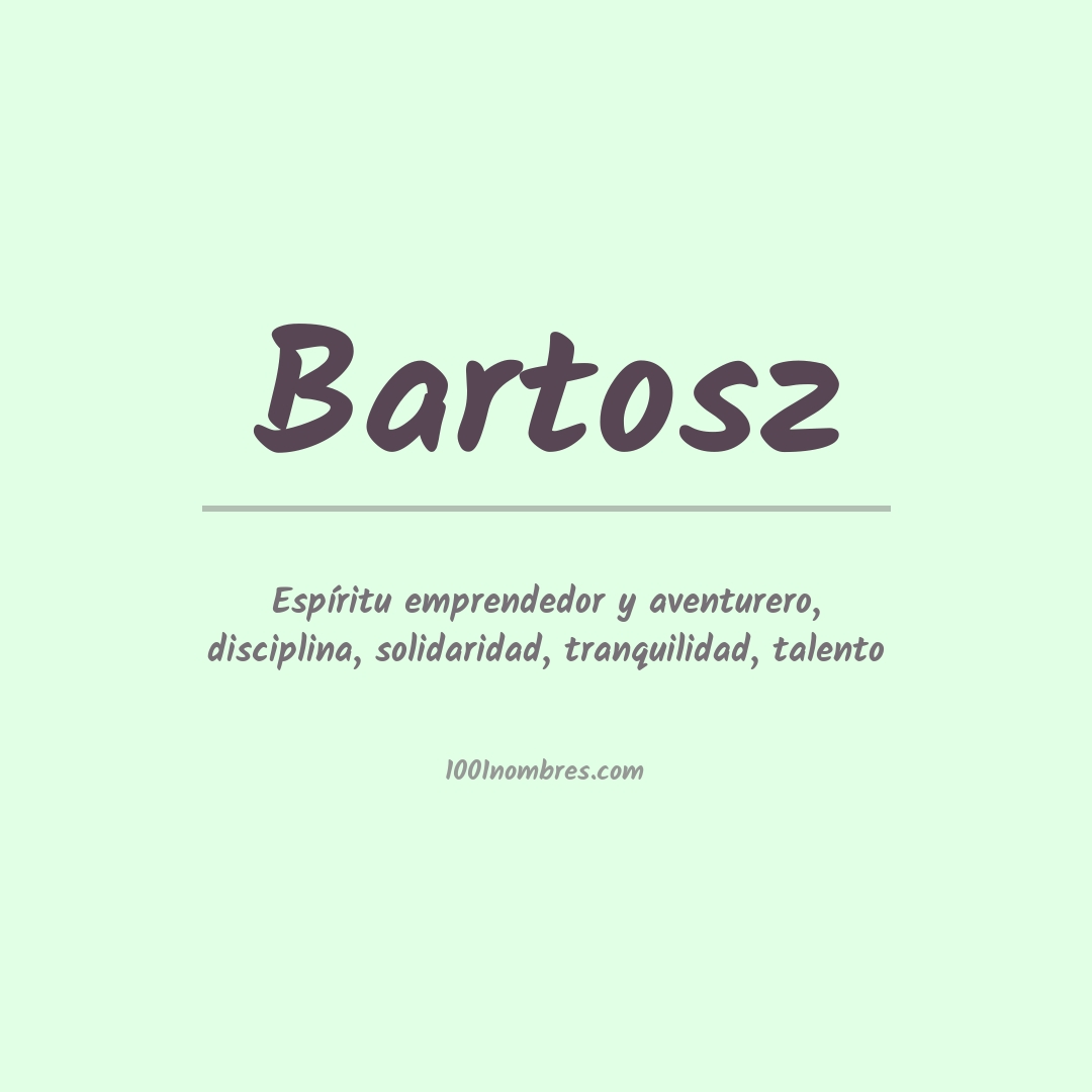 Significado del nombre Bartosz Significado del nombre Bartosz